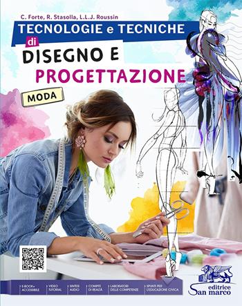 Tecnologie e tecniche di disegno e progettazione. Moda. Per gli Ist. tecnici e professionali. - Concetta Forte, Rosalba Stasolla, Letizia L. J. Roussin - Libro Editrice San Marco (Ponteranica) 2025 | Libraccio.it