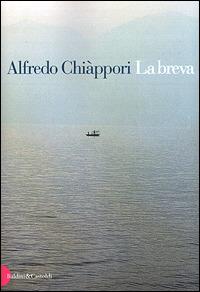 La breva - Alfredo Chiàppori - Libro Dalai Editore 2001, Romanzi e racconti | Libraccio.it