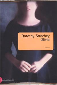 Olivia - Dorothy Strachey - Libro Dalai Editore 2001, Romanzi e racconti | Libraccio.it