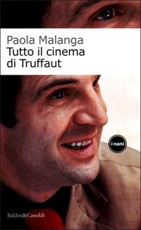 Tutto il cinema di Truffaut - Paola Malanga - Libro Dalai Editore 2001, I Nani | Libraccio.it