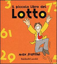 Il piccolo libro del Lotto - Max Frattini - Libro Dalai Editore 2001, Le boe | Libraccio.it