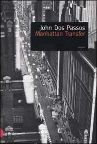 Manhattan Transfer - John Dos Passos - Libro Dalai Editore 2002, Romanzi e racconti | Libraccio.it