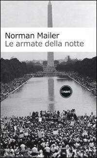 Le armate della notte. La storia come un romanzo il romanzo come storia - Norman Mailer - Libro Dalai Editore 2001, I Nani | Libraccio.it