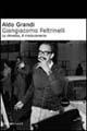 Giangiacomo Feltrinelli. La dinastia, il rivoluzionario - Aldo Grandi - Libro Dalai Editore 2002, I Nani | Libraccio.it