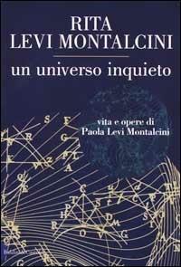 Un universo inquieto. Vita e opere di Paola Levi Montalcini - Rita Levi-Montalcini - Libro Dalai Editore 2001, I saggi | Libraccio.it