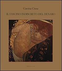 Il fascino indiscreto del denaro - Gavina Ciusa - Libro Dalai Editore 2001 | Libraccio.it