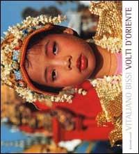 Volti d'Oriente - Vitaliano Bissi - Libro Dalai Editore 2001, Fotografia come linguaggio | Libraccio.it