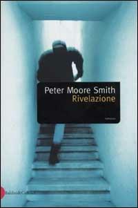 Rivelazione - Peter Moore Smith - Libro Dalai Editore 2002, Romanzi e racconti | Libraccio.it