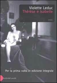 Thérèse e Isabelle - Violette Leduc - Libro Dalai Editore 2002, Romanzi e racconti | Libraccio.it