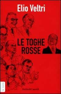 Le Toghe Rosse - Elio Veltri - Libro Dalai Editore 2002, Le isole | Libraccio.it