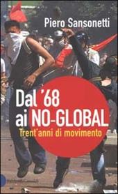 Dal '68 ai no-global. Trent'anni di movimento