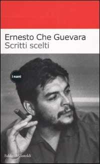 Scritti scelti - Ernesto Che Guevara - Libro Dalai Editore 2002, I Nani | Libraccio.it