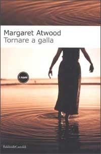 Tornare a galla - Margaret Atwood - Libro Dalai Editore 2002, I Nani | Libraccio.it