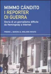 Professione: reporter di guerra - Mimmo Candito - Libro Dalai Editore 2002, I saggi | Libraccio.it