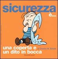 Sicurezza è... una coperta e un dito in bocca - Charles M. Schulz - Libro Dalai Editore 2002, Le boe | Libraccio.it