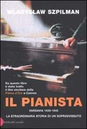 Il pianista. Varsavia 1939-1945. La straordinaria storia di un sopravvissuto