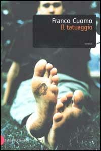 Il tatuaggio - Franco Cuomo - Libro Dalai Editore 2002, Romanzi e racconti | Libraccio.it