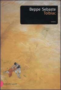 Tolbiac - Beppe Sebaste - Libro Dalai Editore 2002, Romanzi e racconti | Libraccio.it