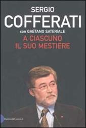 A ciascuno il suo mestiere. Lavoro, sindacato e politica nell'Italia che cambia