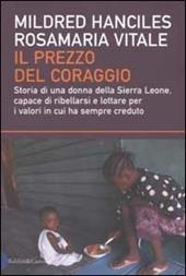 Il prezzo del coraggio. Storia di una donna della Sierra Leone, capace di ribellarsi e lottare per i valori in cui ha sempre creduto