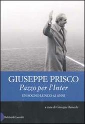 Pazzo per l'Inter. Un sogno lungo 62 anni