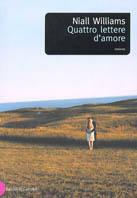 Quattro lettere d'amore - Niall Williams - Libro Dalai Editore 2003, Romanzi e racconti | Libraccio.it