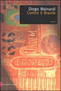 Contro il Brasile - Diogo Mainardi - Libro Dalai Editore 2003, Romanzi e racconti | Libraccio.it