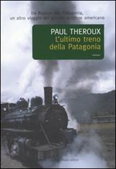 L' ultimo treno della Patagonia
