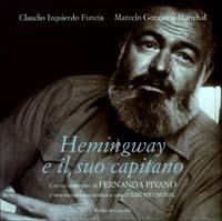 Hemingway e il suo capitano - Claudio Izquierdo Funcia, Marcelo Gorajuria Marichal - Libro Dalai Editore 2003 | Libraccio.it