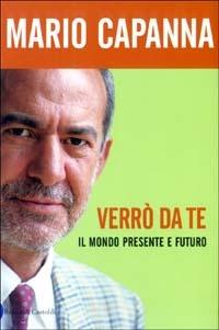 Verrò da te. Il mondo presente e futuro - Mario Capanna - Libro Dalai Editore 2003, I saggi | Libraccio.it