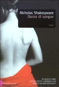 Danza di sangue - Nicholas Shakespeare - Libro Dalai Editore 2003, Romanzi e racconti | Libraccio.it
