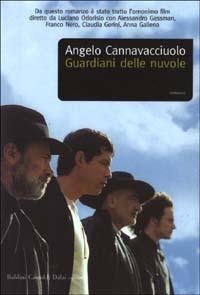 Guardiani delle nuvole - Angelo Cannavacciuolo - Libro Dalai Editore 2003, Romanzi e racconti | Libraccio.it