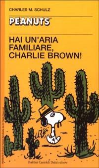 Hai un'aria familiare, Charlie Brown! - Charles M. Schulz - Libro Dalai Editore 2003, Tascabili Peanuts | Libraccio.it