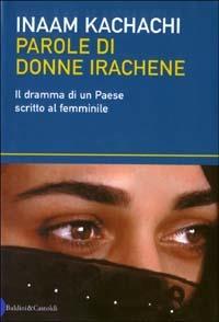Parole di donne irachene. Il dramma di un Paese scritto al femminile - Inaam Kachachi - Libro Dalai Editore 2003, I saggi | Libraccio.it