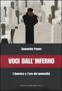 Voci dall'inferno. L'America e l'era del genocidio - Samantha Power - Libro Dalai Editore 2004, I saggi | Libraccio.it