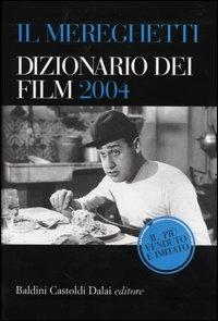Il Mereghetti. Dizionario dei film 2004 - Paolo Mereghetti - Libro Dalai Editore 2003, Le boe | Libraccio.it