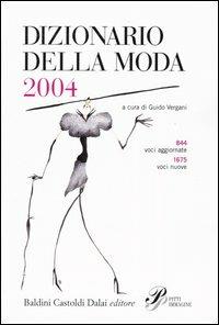 Dizionario della moda 2004  - Libro Dalai Editore 2003 | Libraccio.it