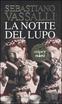 La notte del lupo - Sebastiano Vassalli - Libro Dalai Editore 2003, Super Nani | Libraccio.it