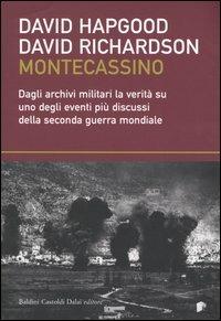 Montecassino. Dagli archivi militari la verità su uno degli eventi più discussi della seconda guerra mondiale - David Hapgood, David Richardson - Libro Dalai Editore 2003, I saggi | Libraccio.it