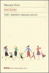 Microbi. Tutti i bambini nascono piccini