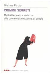 Crimini segreti. Maltrattamento e violenza alle donne nella relazione di coppia