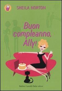 Buon compleanno, Ally! - Sheila Norton - Libro Dalai Editore 2004, Pepe rosa | Libraccio.it