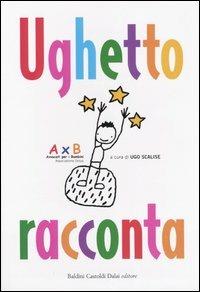 Ughetto racconta  - Libro Dalai Editore 2004, Le boe | Libraccio.it