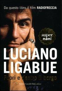Fuori e dentro il borgo - Luciano Ligabue - Libro Dalai Editore 2004, Super Nani | Libraccio.it