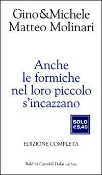 Anche le formiche nel loro piccolo s'incazzano - Gino & Michele, Matteo Molinari - Libro Dalai Editore 2004, Gnomi | Libraccio.it