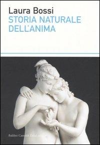 Storia naturale dell'anima - Laura Bossi - Libro Dalai Editore 2005, I saggi | Libraccio.it