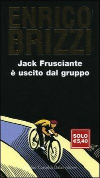 Jack Frusciante è uscito dal gruppo - Enrico Brizzi - Libro Dalai Editore 2004, Gnomi | Libraccio.it