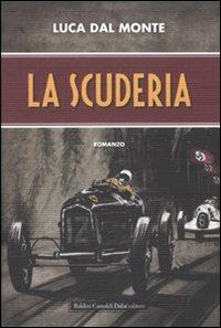 La scuderia - Luca Dal Monte - Libro Dalai Editore 2009, Romanzi e racconti | Libraccio.it