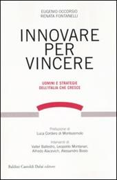 Innovare per vincere. Uomini e strategie dell'Italia che cresce