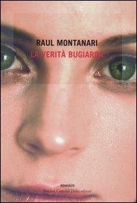 La verità bugiarda - Raul Montanari - Libro Dalai Editore 2005, Romanzi e racconti | Libraccio.it